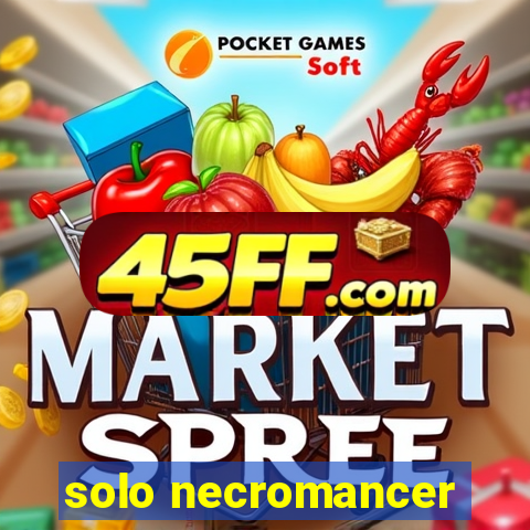 solo necromancer